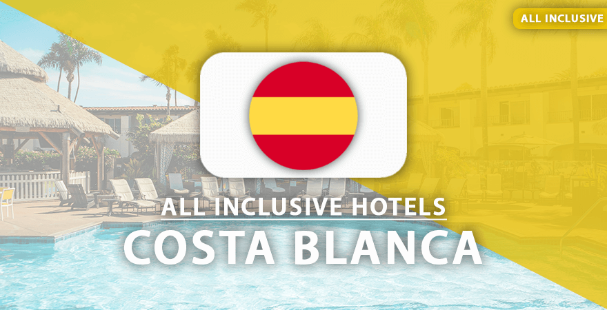 all inclusive hotels Costa Blanca