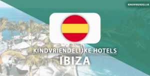 kindvriendelijke hotels in ibiza