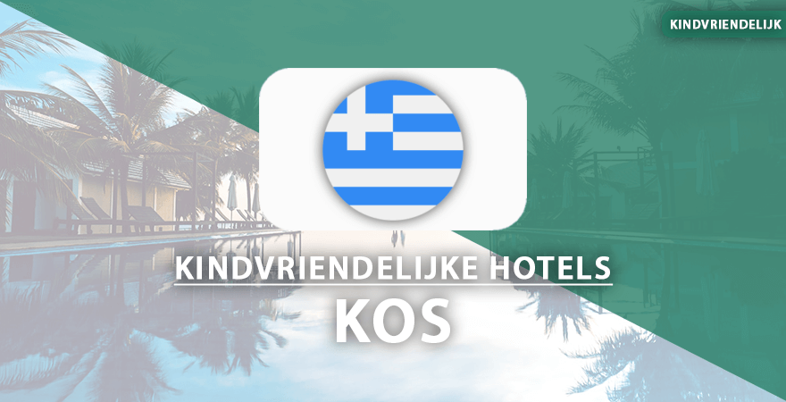 kindvriendelijk hotels kos