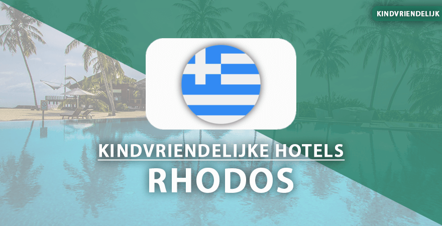 kindvriendelijk hotels rhodos