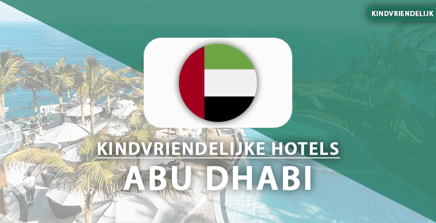kindvriendelijke hotels Abu Dhabi