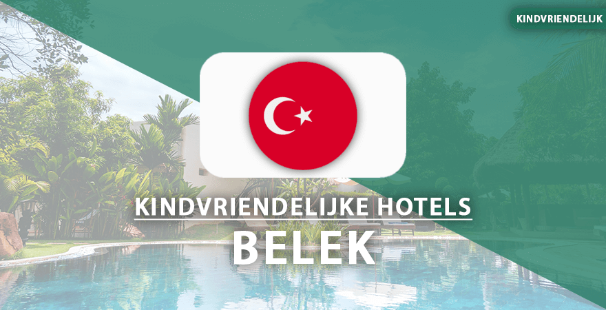 kindvriendelijke hotels Belek