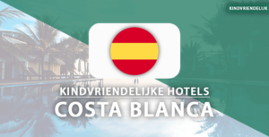 kindvriendelijke hotels Costa Blanca