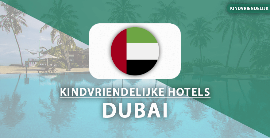 kindvriendelijke hotels Dubai