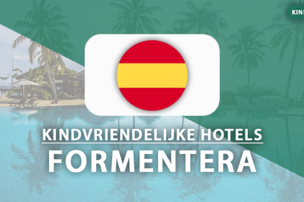 kindvriendelijke hotels Formentera