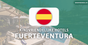 kindvriendelijke hotels Fuerteventura
