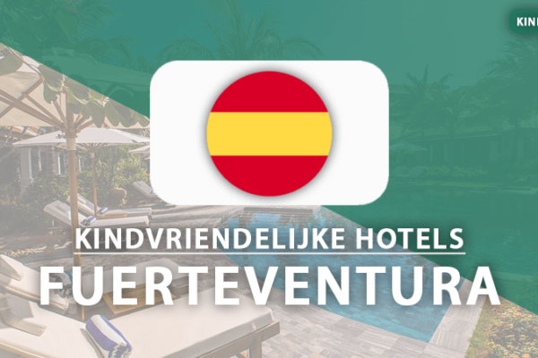 kindvriendelijke hotels Fuerteventura