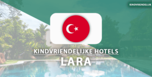 kindvriendelijke hotels Lara