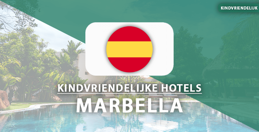 kindvriendelijke hotels Marbella