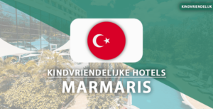 kindvriendelijke hotels Marmaris