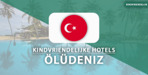 kindvriendelijke hotels Ölüdeniz