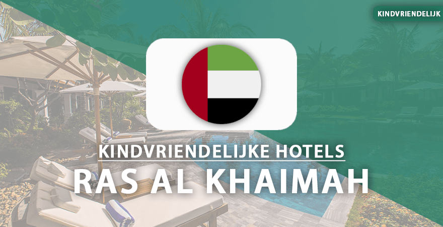 kindvriendelijke hotels Ras Al Khaimah