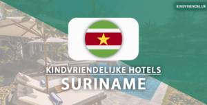 kindvriendelijke hotels Suriname
