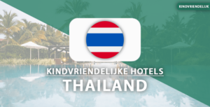 kindvriendelijke hotels Thailand