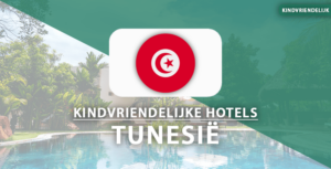 kindvriendelijke hotels Tunesië