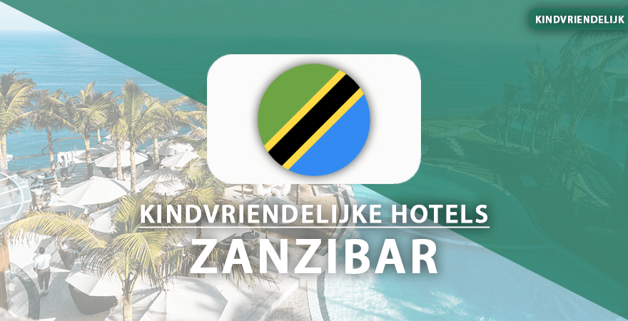 kindvriendelijke hotels Zanzibar