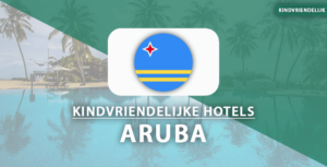 kindvriendelijke hotels aruba