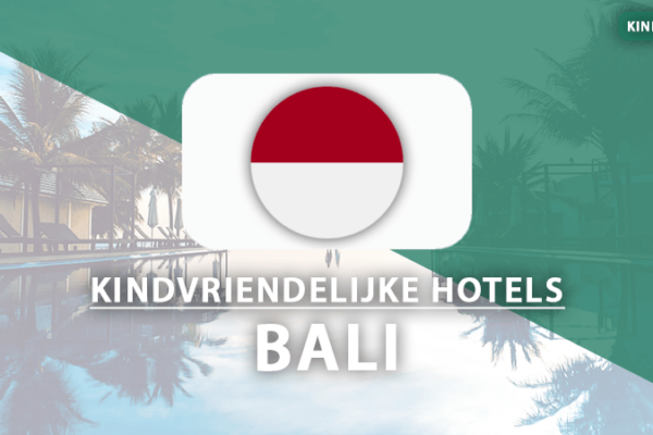 kindvriendelijke hotels bali