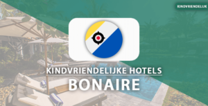 kindvriendelijke hotels bonaire