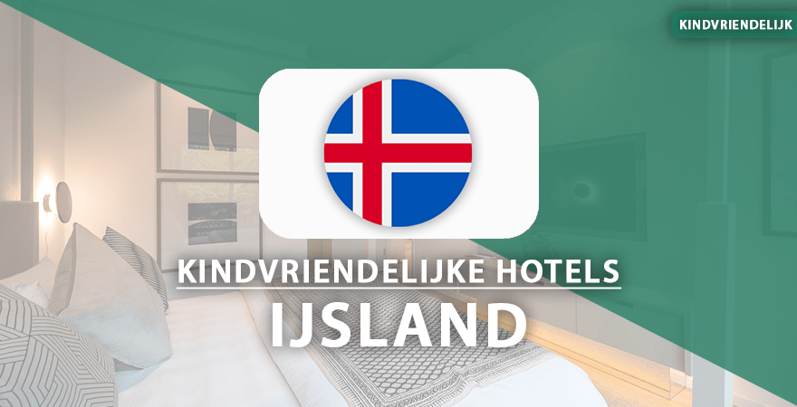 kindvriendelijke hotels ijsland