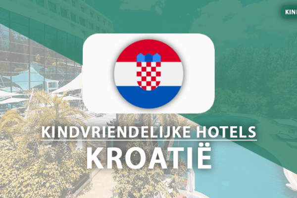 kindvriendelijke hotels kroatië