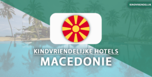 kindvriendelijke hotels macedonie