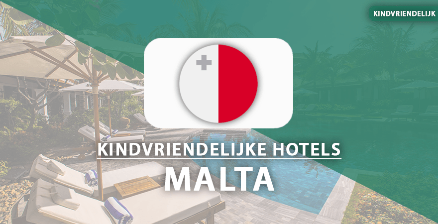 kindvriendelijke hotels malta