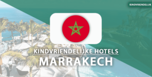 kindvriendelijke hotels marrakech