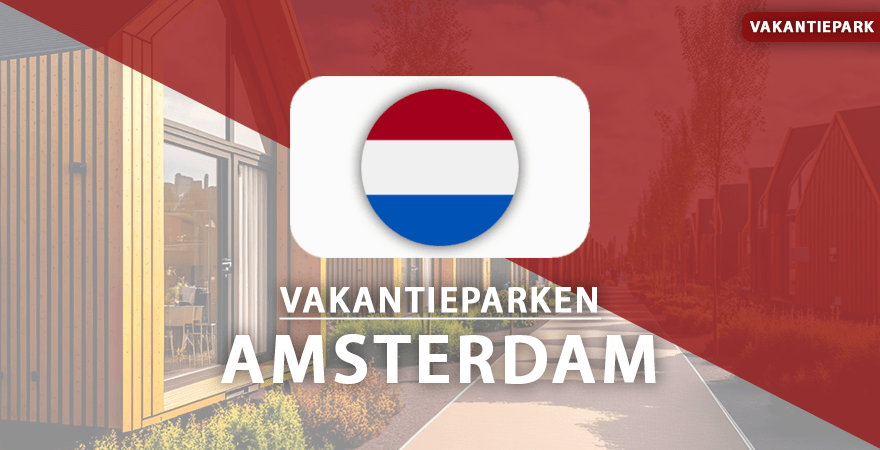 vakantieparken Amsterdam