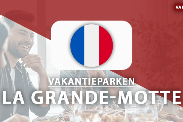 vakantieparken La Grande-Motte