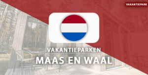 vakantieparken Land van Maas en Waal