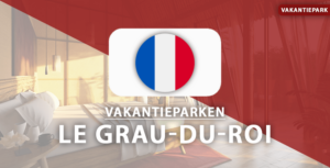 vakantieparken Le Grau-du-Roi