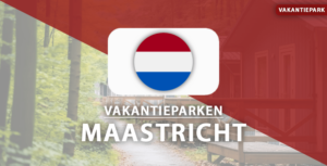 vakantieparken Maastricht