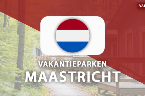 vakantieparken Maastricht