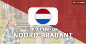 vakantieparken Provincie Noord-Brabant
