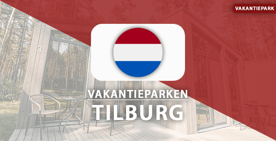 vakantieparken Tilburg