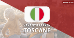 vakantieparken Toscane