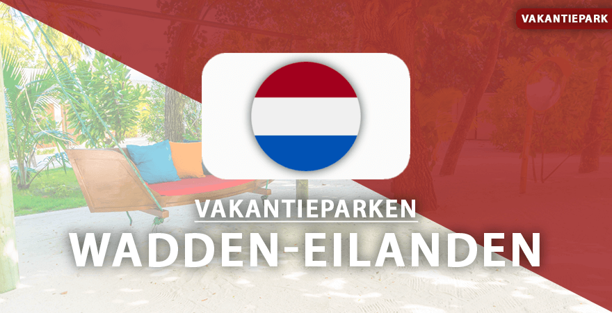 vakantieparken wadden-eilanden