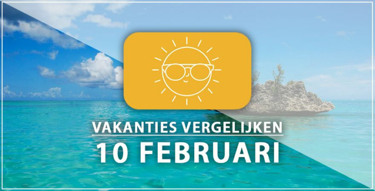 Vakantie vertrek 10 februari