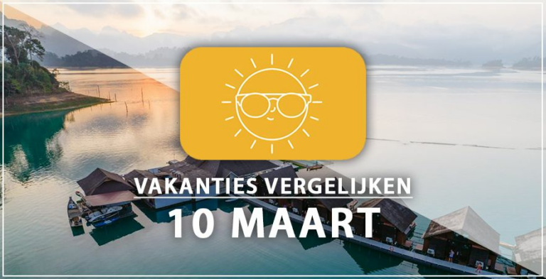 Vakantie vertrek 10 maart