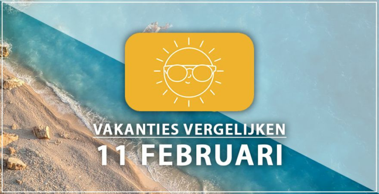Vakantie vertrek 11 februari