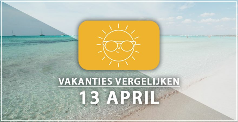 Vakantie vertrek 13 april