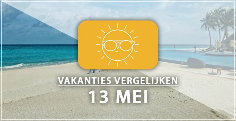 Vakantie vertrek 13 mei