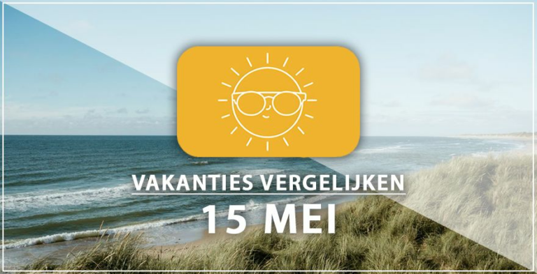Vakantie vertrek 15 mei