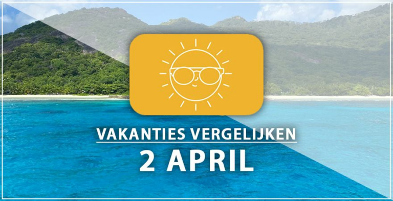 Vakantie vertrek 2 april