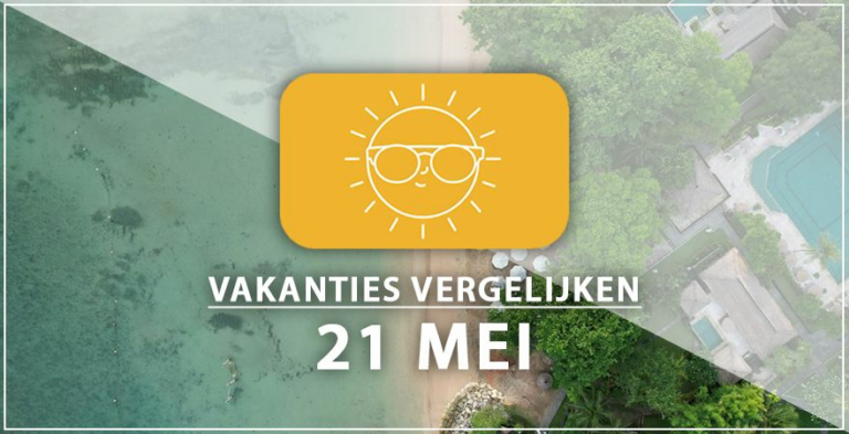Vakantie vertrek 21 mei