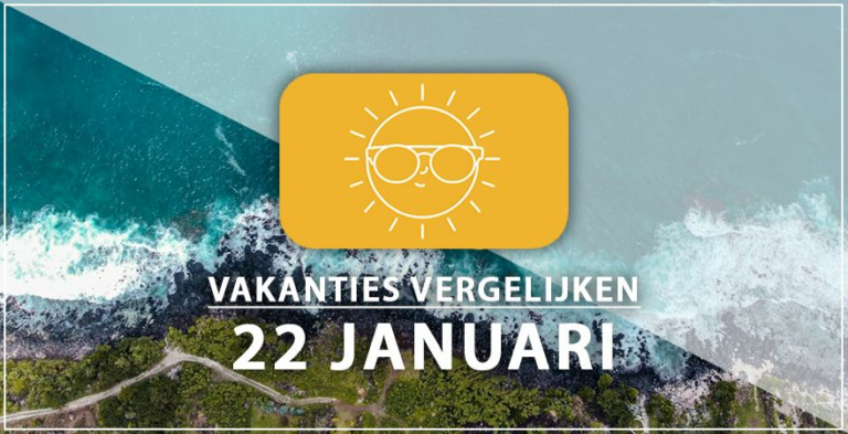 Vakantie vertrek 22 januari
