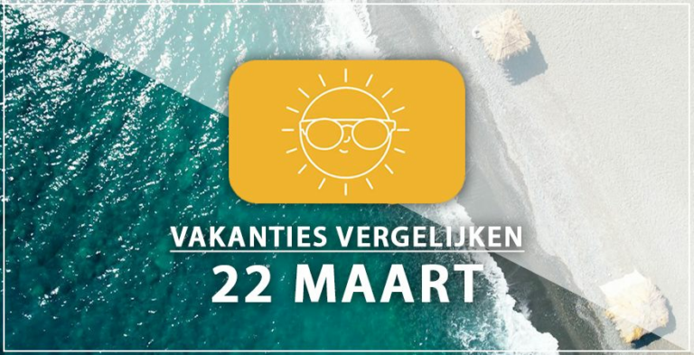 Vakantie vertrek 22 maart