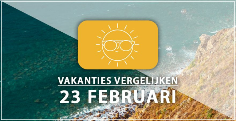 Vakantie vertrek 23 februari