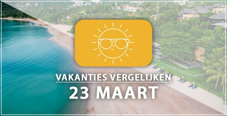 Vakantie vertrek 23 maart